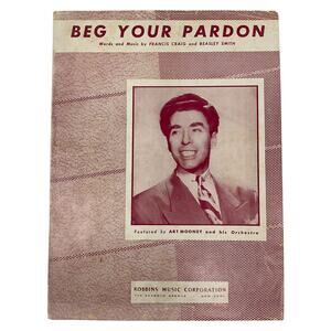 Beg Your Pardon Sheet Music Francis Craig Beasley‎ Smith Art Mooney Orchestra